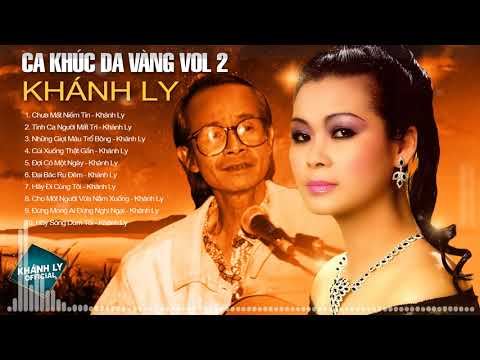 CA KHÚC DA VÀNG VOL 2   KHÁNH LY Nhạc Sĩ Trịnh Công Sơn Thu Âm Trước 1975
