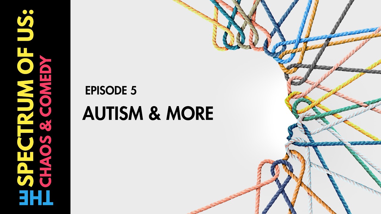 Episode 5 | Autism & More