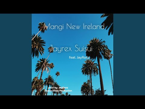 Mangi New Ireland (feat. Jhayronz)