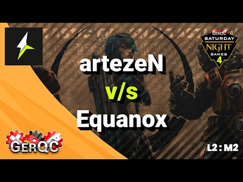 GerQC : SNG #4 - L2 : M2 - artezeN v/s Equanox