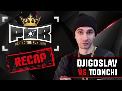 Djigoslav Recap vs Toonchi - Behind The Punches POB LIVE 27 November