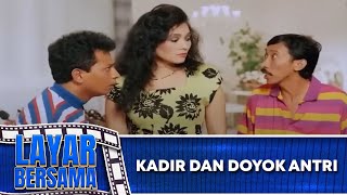 Download lagu KADIR DAN DOYOK ANTRI - FULL MOVIE - KADIR DOYOK DEDDY MIZWAR | LAYAR BERSAMA mp3