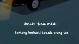 Download lagu Pentingnya berbakti kepada orang tua - Ceramah Singkat Ustadz Hanan Attaqi mp3
