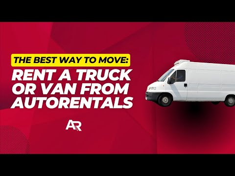 Best Moving Solution: Rent a Truck or Van from AutoRentals | AutoRentals