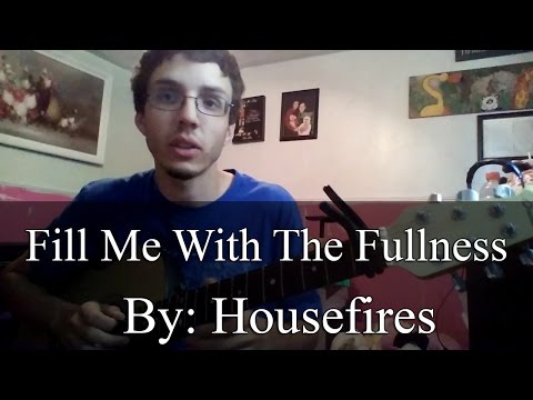 Fill Me With The Fullness - Housefires