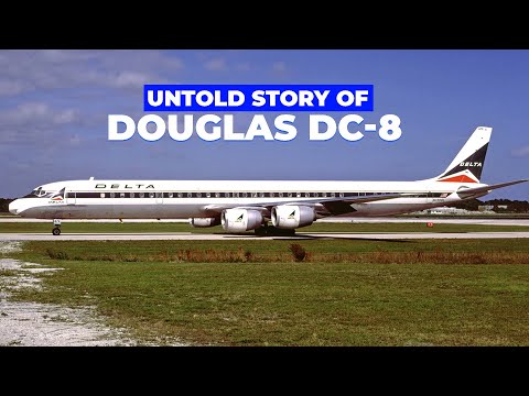 What Made The DOUGLAS DC-8 So INFAMOUSLY Durable?