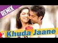 Remix Song - Khuda Jaane - Bachna Ae Haseeno ...