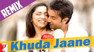 Remix : Khuda Jaane Song | Bachna Ae Haseeno | Ranbir Kapoor | Deepika Padukone | KK | Shipa