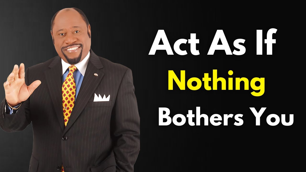 Act As If Nothing Bothers You: Wisdom of Dr. Myles Munroe