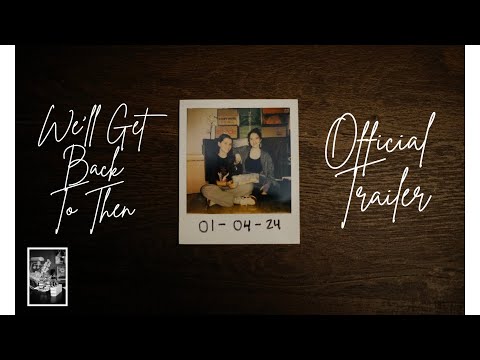We'll Get Back To Then (Official Short film Trailer)