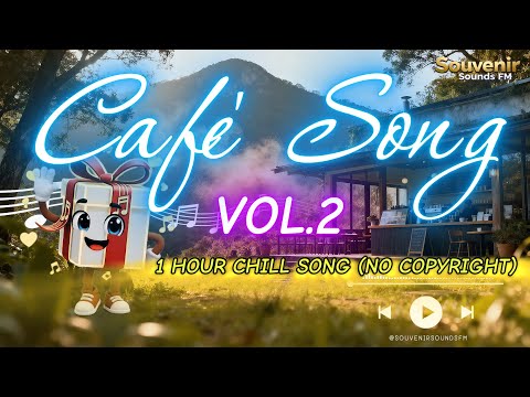 CAFE' SONG VOL.2 |1 Hour+ Relaxing Coffee Chill Music for Work, #chillmusic #relaxingmusic