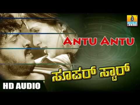 Antu Antu - HD Audio Song | Super Star-Movie | Upendra | Keerthi Reddy | Jhankar Music