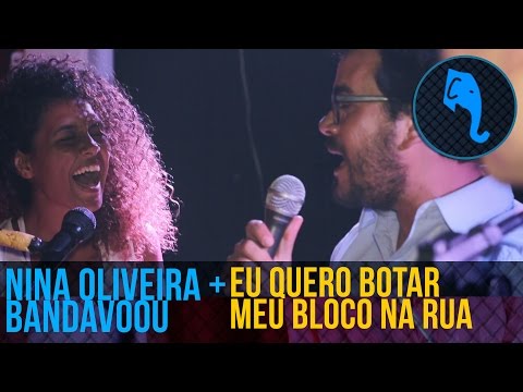 Nina Oliveira bandavoou - Eu quero é botar meu bloco na rua (Sergio Sampaio) | ELEFANTE SESSIONS
