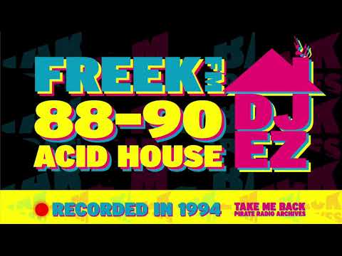 DJ EZ: ACID HOUSE 88-90 | FREEK FM 101.8 (PIRATE RADIO) | TAPED IN 1994