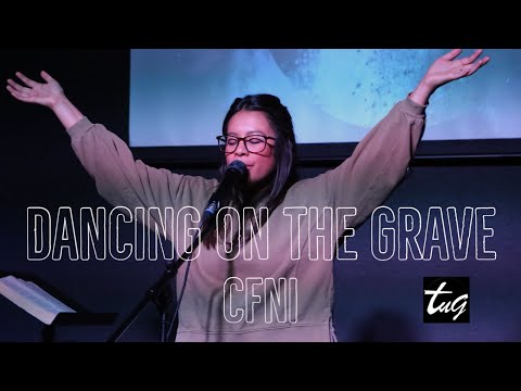 Dancing on the grave || CFNI || TUG Worship [Live] Andrea De Los Santos