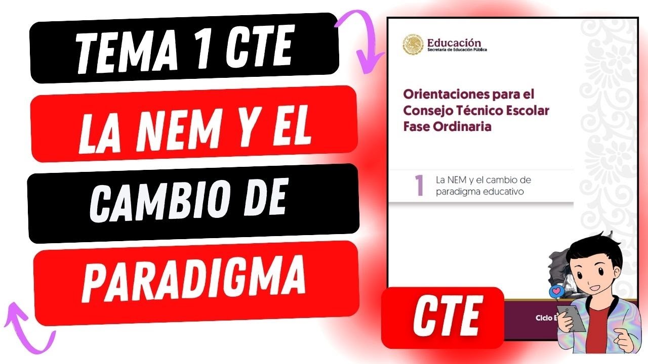 PASO A PASO: TEMA 1  LA NEM Y EL CAMBIO DE PARADIGMA EDUCATIVO