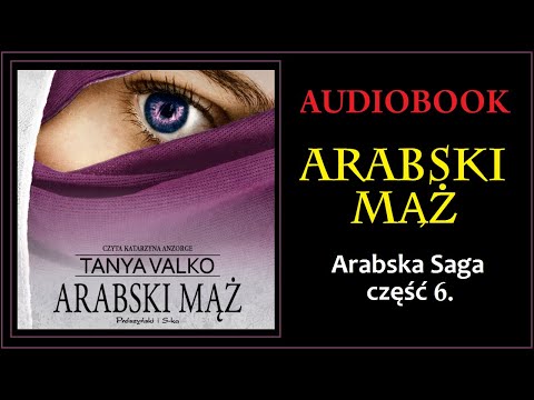 ARABSKI MĄŻ Audiobook MP3 - Tanya Valko (Arabska Saga Tom 6.) - pobierz całość