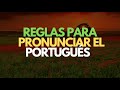 Pronunciation of the Portuguese Language