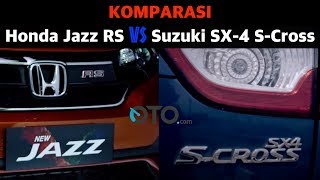 Komparasi Honda Jazz RS vs Suzuki SX-4 S-Cross I OTO.com