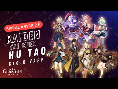 Spiral Abyss 2.5 2nd Phase |  Raiden x Yae Miko & Hu Tao Geo/Vape | Floor 12 9* Clear