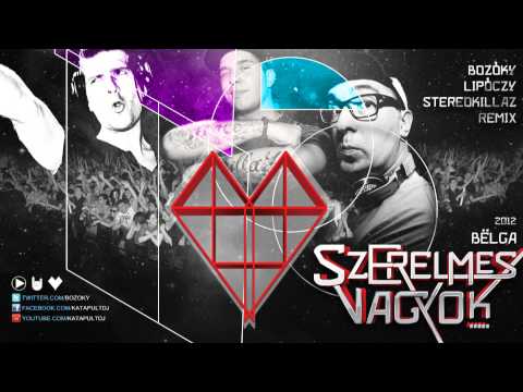 Belga - Szerelmes vagyok 2012 (Bozóky Lipóczy Stereokillaz remix) - KatapultDJ OFFICIAL MUSIC