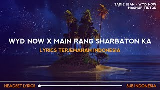 Download lagu Sadie Jean WYD Now X Main Rang Sharbaton Ka Lyrics... mp3