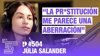 "La pr*stitución me parece una aberración". Júlia Salander | Cap.504