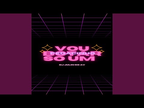 Vou Botar So um Pedacinho