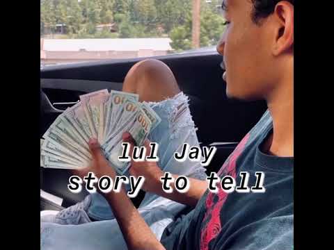 lul Jay - "story to tell" [Official Audio]