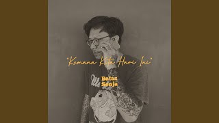 Lirik Lagu Kemana Kita Hari Ini - Batas Senja: Sadari Hidup Butuh Bahagia