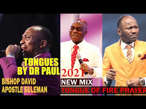 Tongues Of Fire Mix & Prayer 2021 - Bishop David Oyedepo - Dr Paul Enenche - Apostle Johnson Suleman