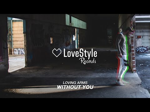 Loving Arms - Without You (Radio Mix) LoveStyle Records