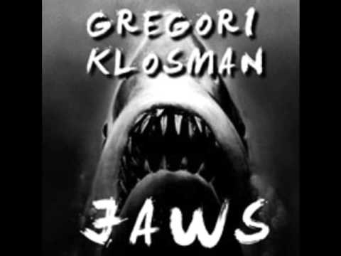 Gregori Klosman - Jaws (Original Mix)