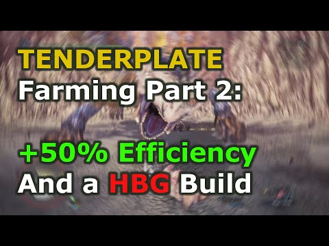 MHW Tenderplate Farming Pt2: Increased Efficiency and HBG Meme Build