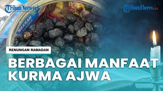 Sederet Manfaat Kurma Ajwa yang Kerap Dicari saat Ramadan, Bisa Meningkatkan Daya Tahan Tubuh