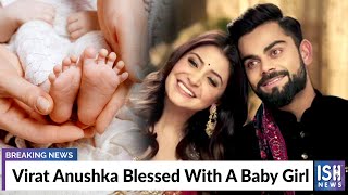 Virat Anushka Blessed With A Baby Girl