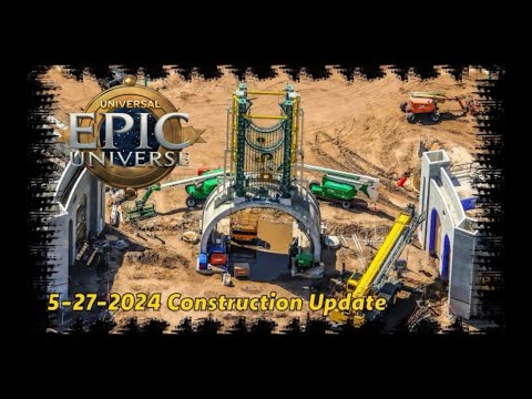 MASSIVE Universal Epic Universe Construction Update 5-27-2024