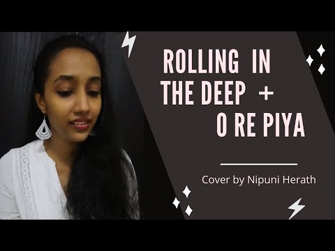 Rolling in the Deep | O re piya Fused Cover By Nipuni Herath