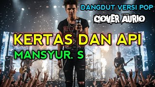 Download lagu MANSYUR. S KERTAS DAN API - DANGDUT VERSI POPROCK | COVER BY AURIO mp3 Download lagu MANSYUR. S KERTAS DAN API - DANGDUT VERSI POPROCK | COVER BY AURIO mp3