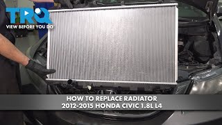 How to Replace Radiator 2012-2015 Honda Civic 1.8L I4
