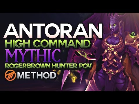 Mythic Antoran High Command - Antorus the Burning Throne - Method Roger Brown Hunter POV -