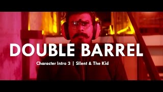 Double Barrel Teaser | Character Intro 3 | SIlent & The Kid