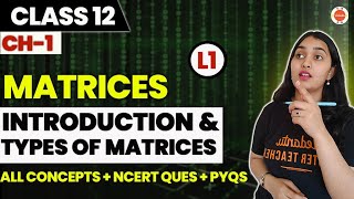 Introduction to Matrices | Types of Matrices | Class 12 | NCERT Chapter 3 | Sana Ma'am