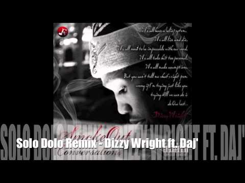 Solo Dolo Remix — Dizzy Wright ft. Daj'