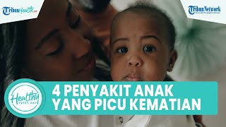 Inilah 4 Penyakit yang Rentan Menyerang Anak-anak dan Sering Memicu Kematian