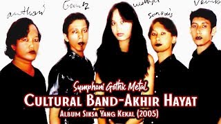Download lagu CULTURAL BAND - AKHIR HAYAT | Video Lirik dari Album S!ksa Yang Kekal (2005) | Symphoni Gothic Metal mp3