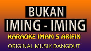 Download lagu BUKAN IMING IMING KARAOKE  [ Imam S Arifin ] mp3