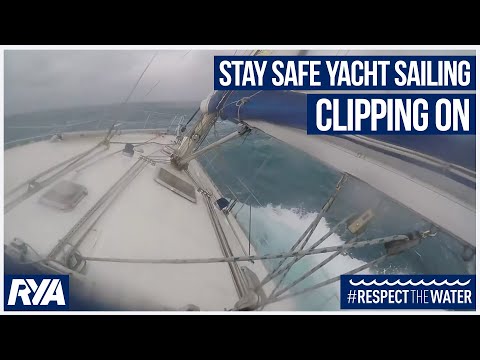 CLIPPING ON - Stay Safe when Yacht Sailing #RespectTheWater