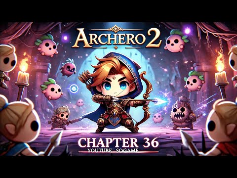 Archero 2: Chapter 36 - The New Boss is INSANE