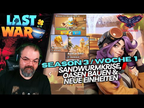 🏜️ SEASON 3 WOCHE 1: Neue Einheiten, Sandwurmkrise & Oasenbau erklärt! | LAST WAR: SURVIVAL